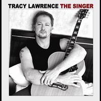 Tracy Lawrence - The Singer